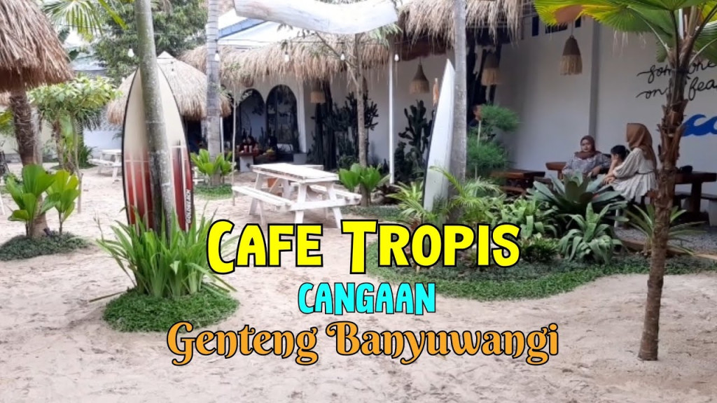 Cafe Tropis Genteng Banyuwangi - YouTube