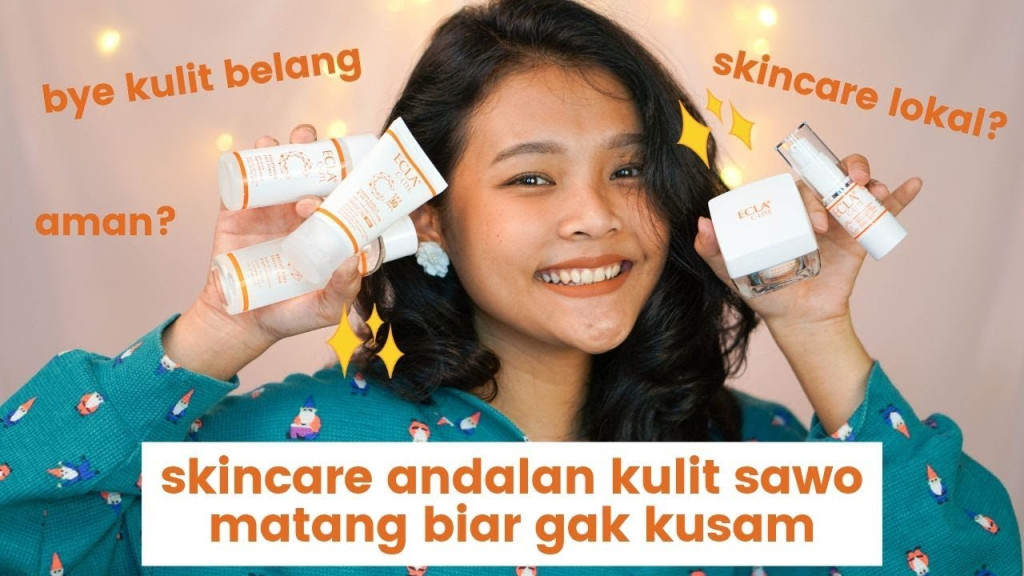 CARA MERAWAT KULIT SAWO MATANG AGAR TIDAK KUSAM DENGAN ECLA C-LITE