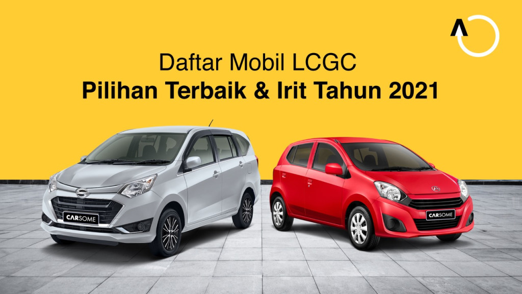 Daftar Mobil LCGC Pilihan Terbaik & Irit Tahun