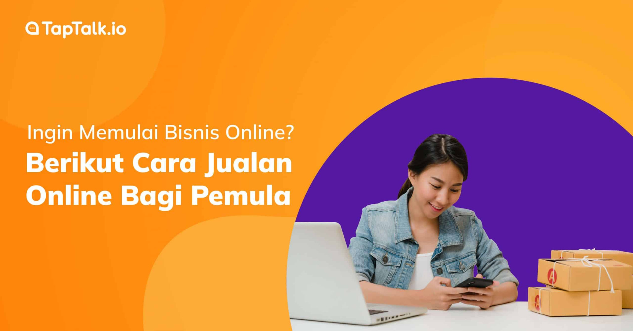 Ingin Memulai Bisnis Online? Berikut Cara Jualan Online Bagi Pemula