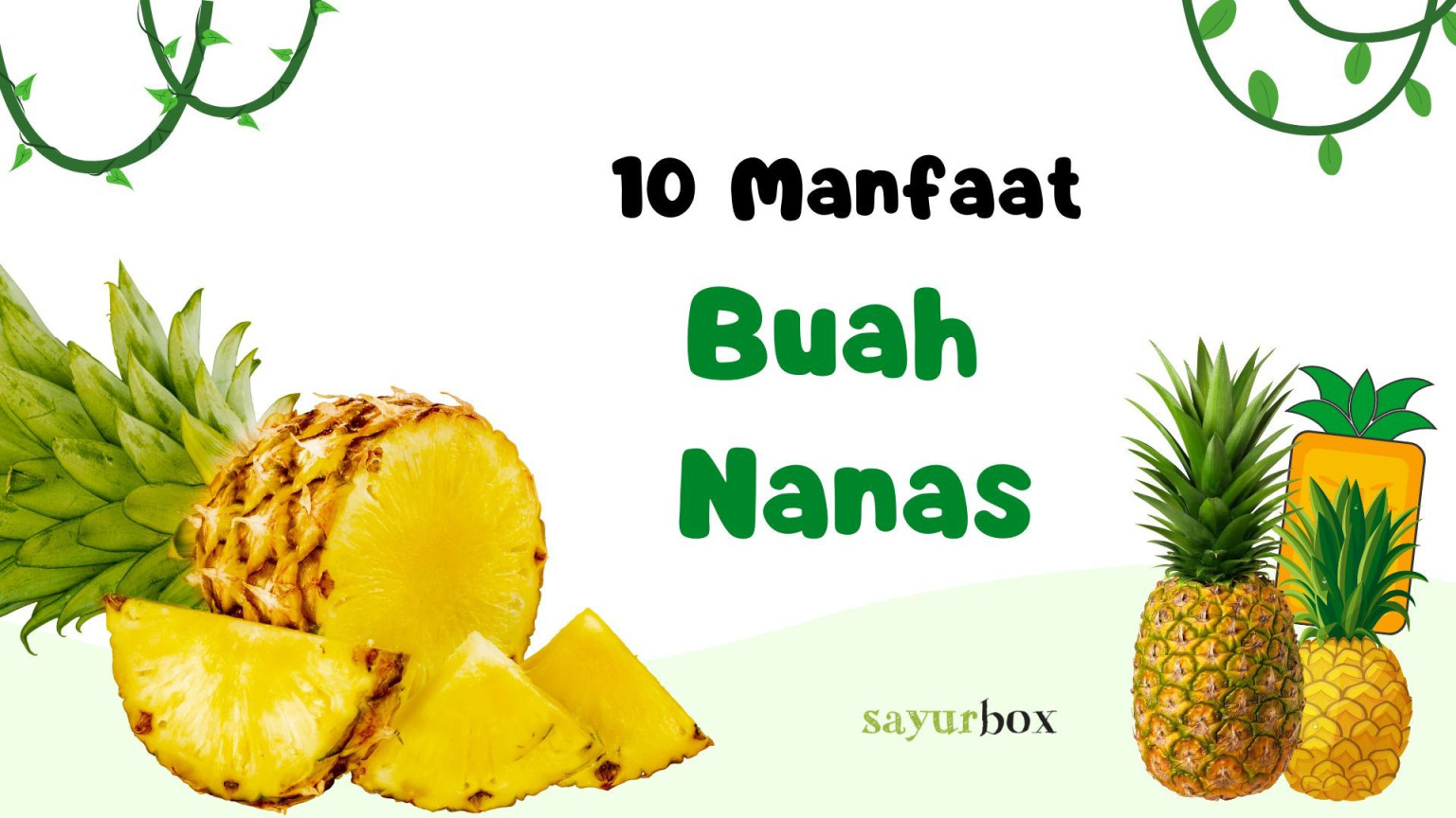 Manfaat Buah Nanas bagi Kesehatan, Gak Cuma Bisa Menyegarkan