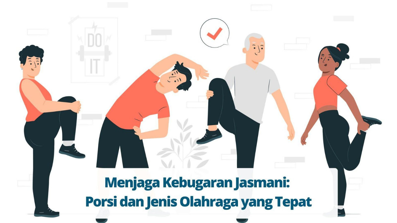 Menjaga Kebugaran Jasmani: Porsi dan Jenis Olahraga yang Tepat