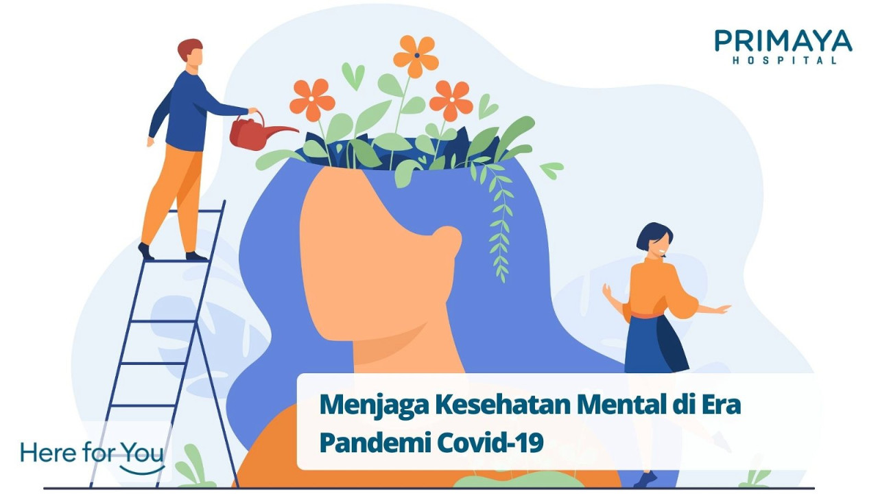 Menjaga Kesehatan Mental di Era Pandemi Covid- - Primaya Hospital