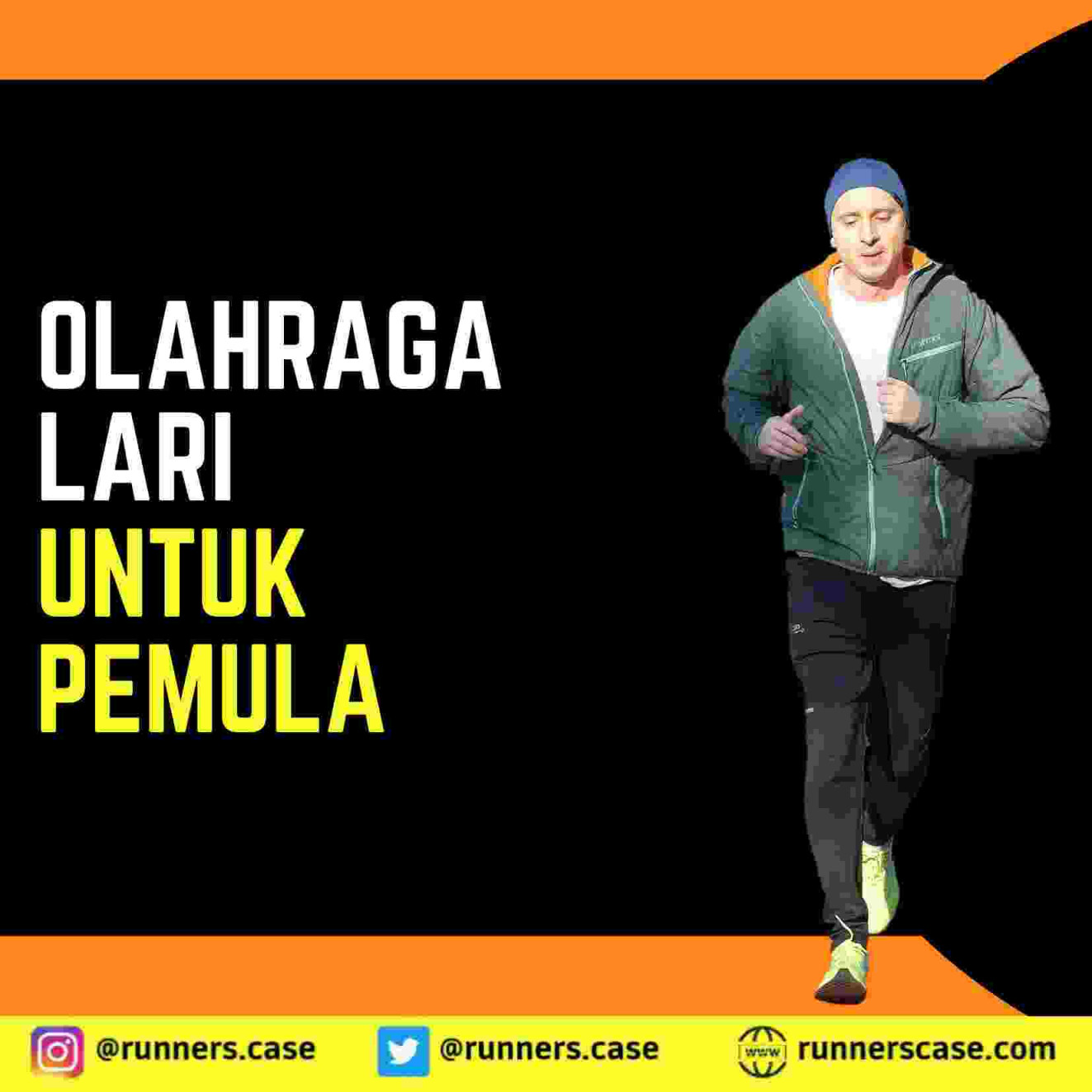 Olahraga Lari -  Pedoman Lengkap Sebelum Jadi Pelari - Runners