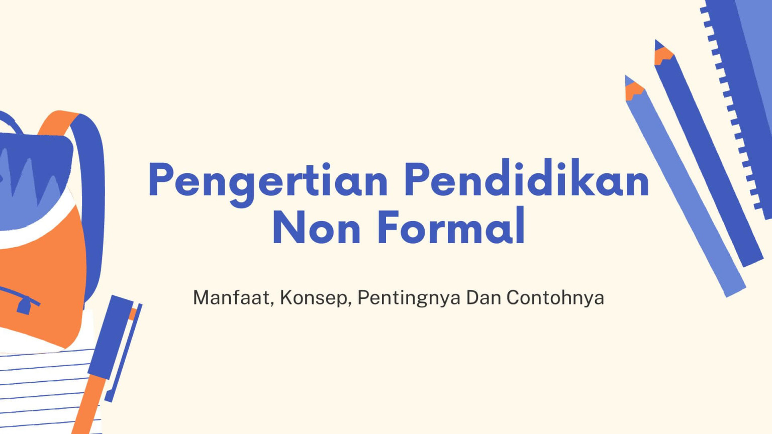 Pengertian Pendidikan Non Formal, Manfaat, Konsep, Pentingnya Dan