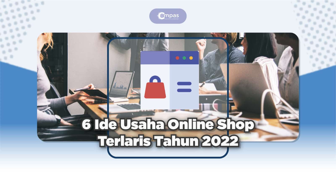 Usaha Online Shop Terlaris yang Wajib Anda Pelajari!