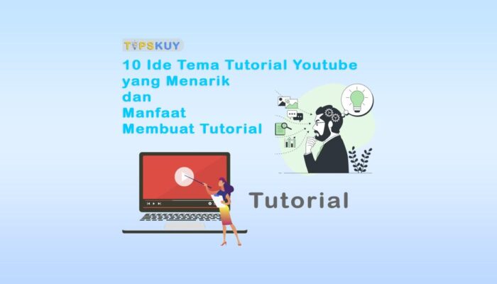 Temukan Tutorial Dan Konten Menarik Di YouTube: Belajar Dan Berbagi Pengalaman