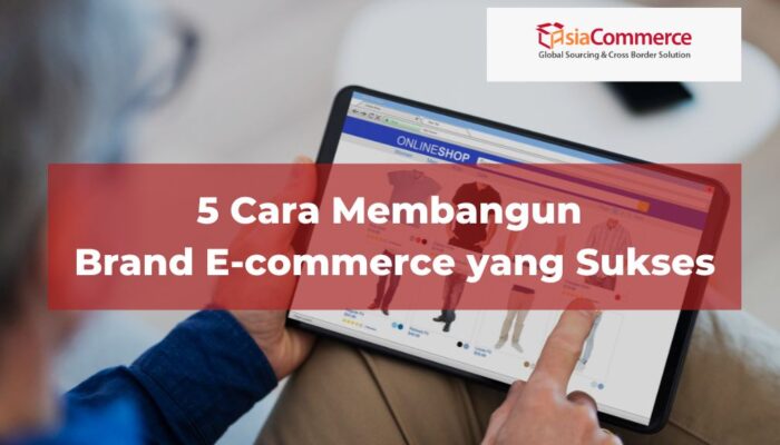 Membangun Brand Yang Kuat Di Dunia E-Commerce: Rahasia Kesuksesan Di Toko Online