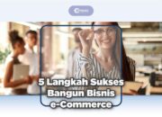 Mewujudkan Impian Pengusaha E-Commerce: Langkah-langkah Praktis Untuk Menjadi Pemain Utama Di Toko Online