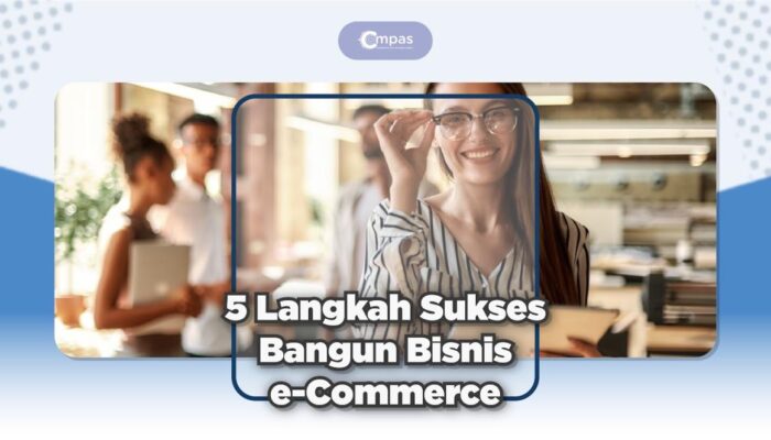 Membangun Empire E-Commerce: Langkah-langkah Menuju Kesuksesan