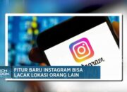 Video: Fitur Baru Instagram Bisa Lacak Lokasi Orang Lain