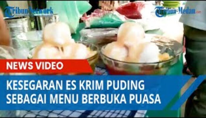 Menu Buka Puasa Dengan Hidangan Puding Dan Es Krim