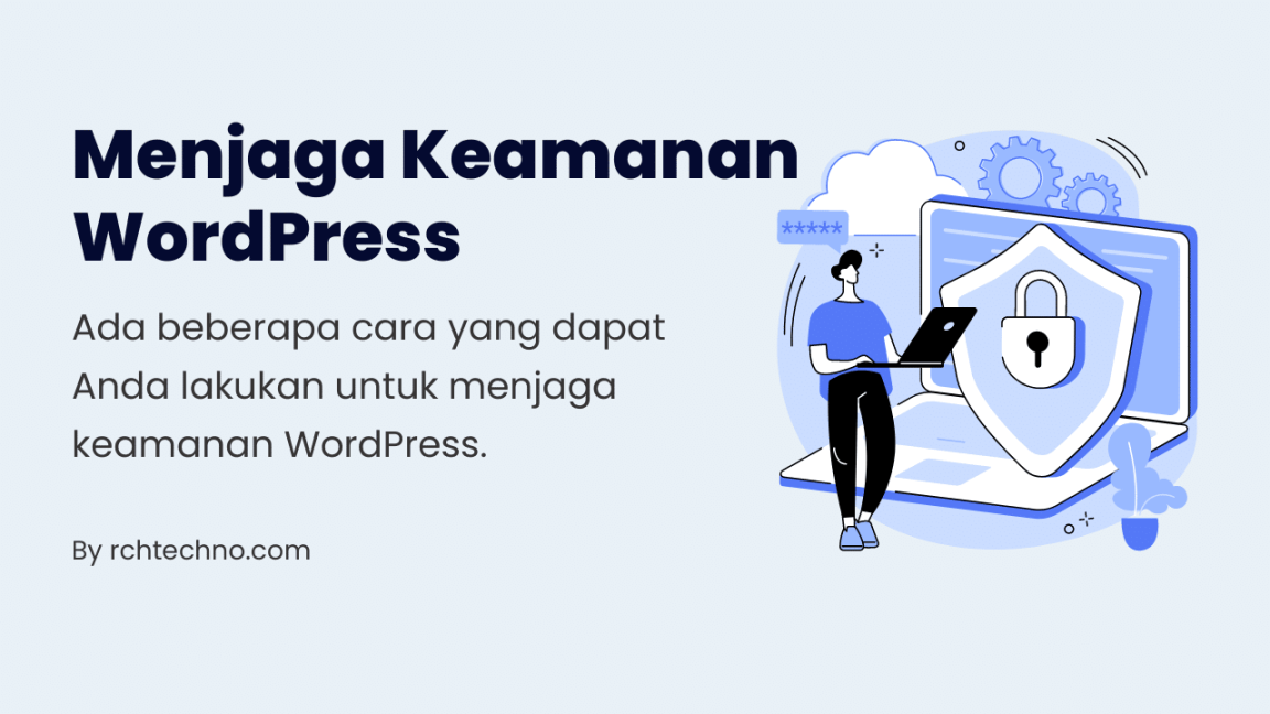 Bagaimana cara menjaga Keamanan WordPress dari Orang Iseng?