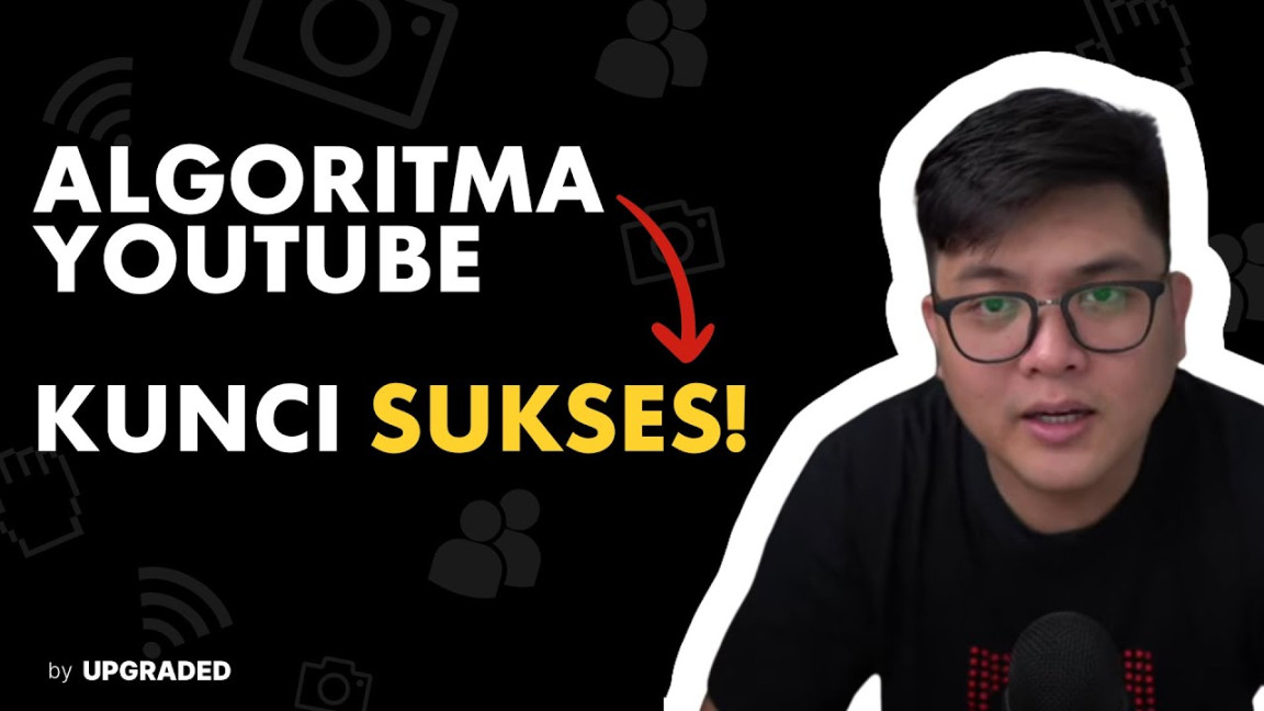 Belajar Algoritma YouTube Kunci Sukses Channel Anda