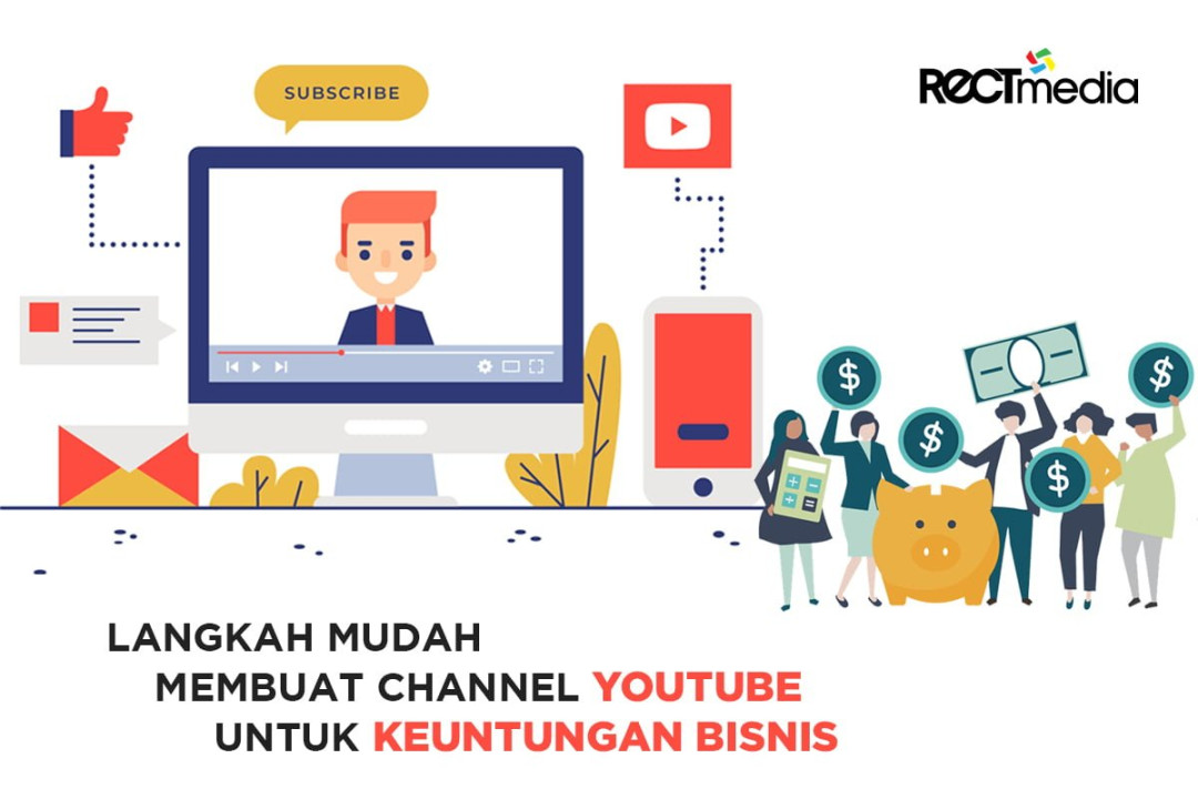 Cara Membuat Channel Youtube Untuk Keuntungan Bisnis - PT Rect