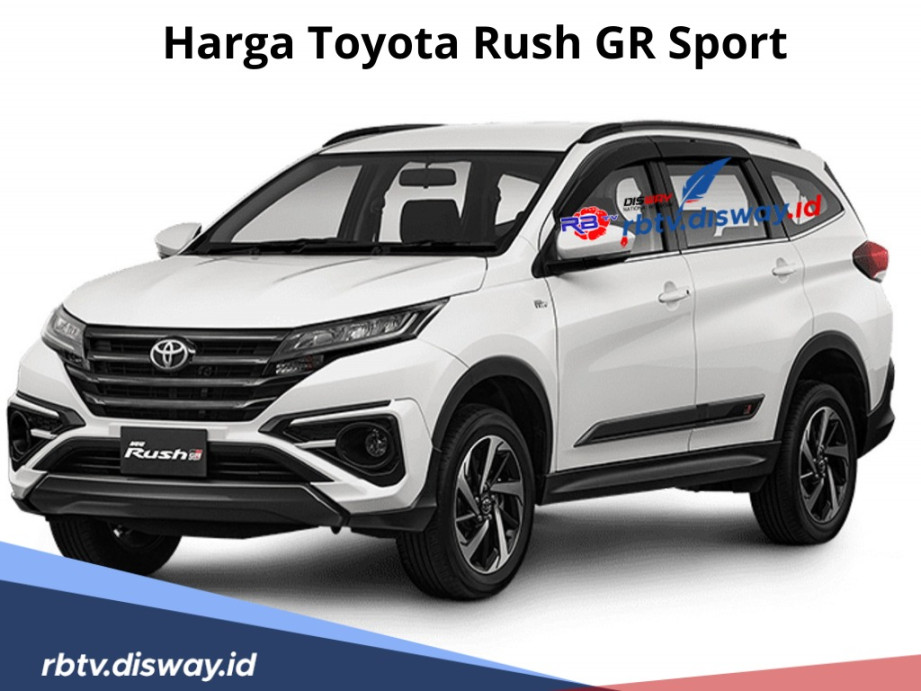 Harga Toyota Rush GR Sport, Ini Spesifikasi dan Simulasi Kredit