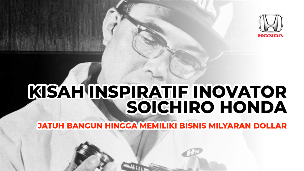 Kisah Inspiratif Soichiro Honda  Honda Anugerah Yogyakarta