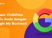 Optimalkan Visibilitas Lokal Anda Dengan Google My Business: Panduan Langkah Demi Langkah