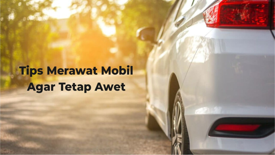 TIPS MERAWAT MOBIL AGAR TETAP AWET - Honda Solo Baru