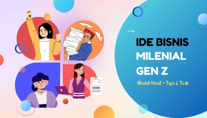 Ide Bisnis Untuk Generasi Milenial Dan Z