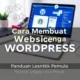  Cara Membuat Website dengan WordPress: Panduan Lengkap untuk Pemula